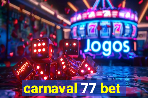 carnaval 77 bet